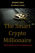 The Smart Crypto Millionaire: Mastering the secrets of cryptocurrency - Paperback