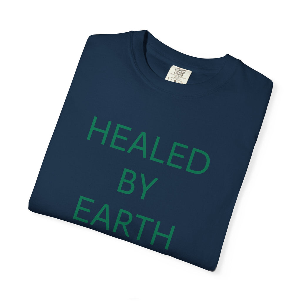 Healed By Earth T-Shirt