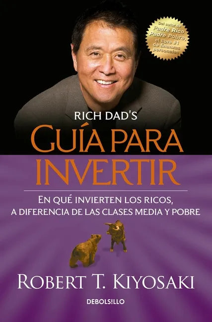 Guía Para Invertir / Rich Dad's Guide to Investing: What the Rich Invest in That the Poor and the Middle Class Do Not! = Rich Dad's Guide to Investing - Paperback