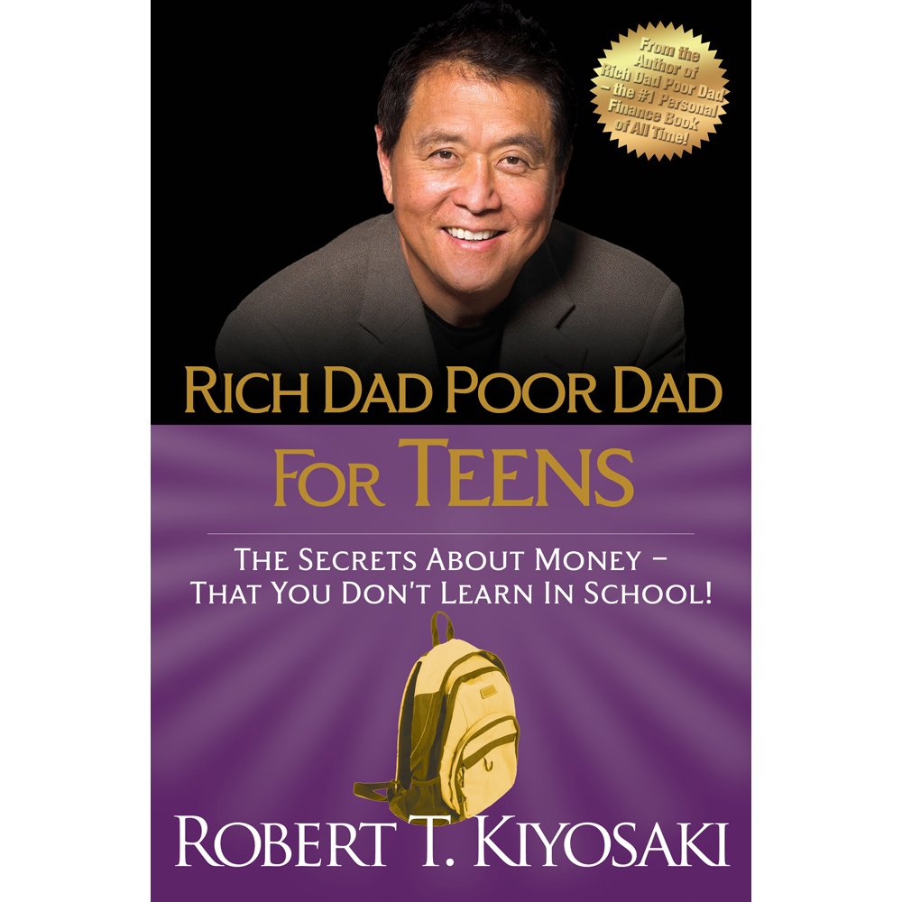 Rich Dad Poor Dad for Teens: The Secrets About Money - That