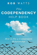 The Codependency Help Book: How to Fix a Codependent Relationship - Paperback